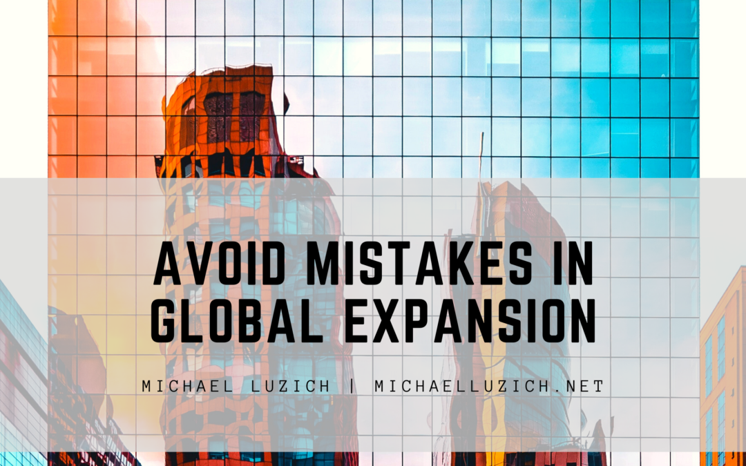 Avoid Mistakes In Global Expansion
