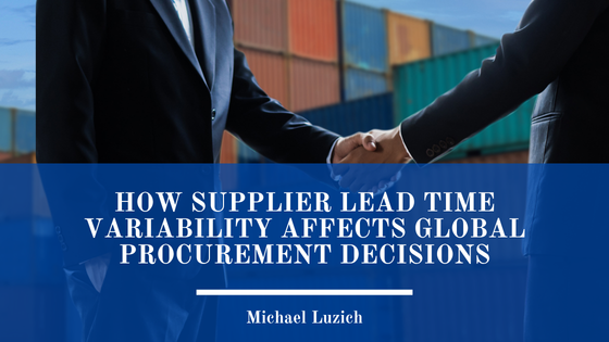 How Supplier Lead Time Variability Affects Global Procurement Decisions