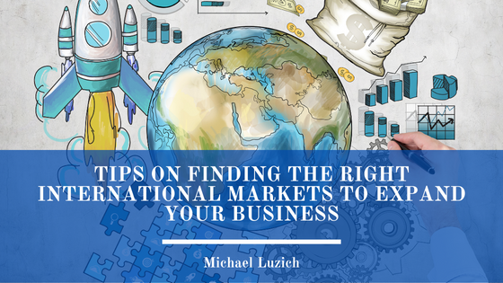 Tips on Finding the Right International Markets to Expand Your Business
