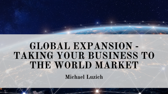 Global Expansion – Taking your Business to the World Market