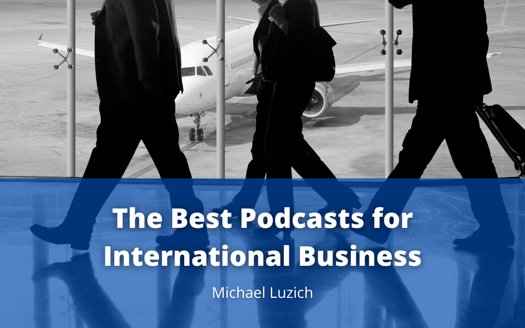 The Best Podcasts for International Business